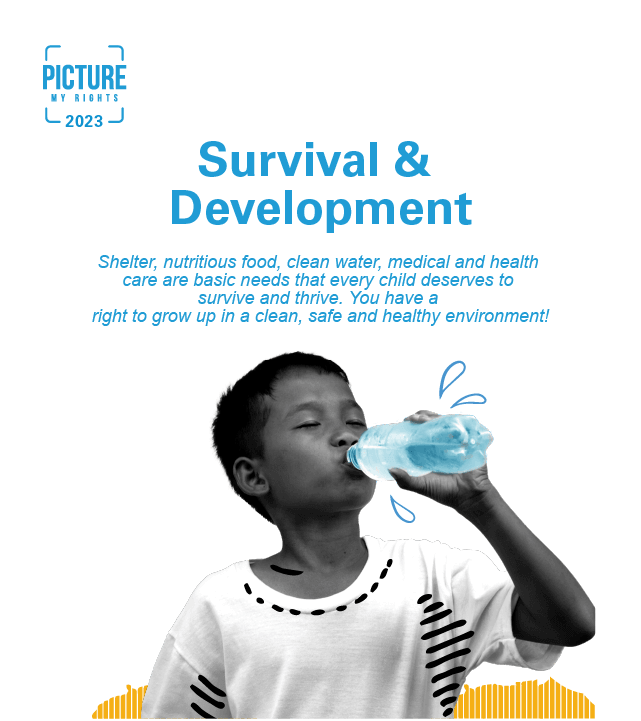 A Malay boy drinks water from a bottle. Next to him are words "Survival and development. Shelter, nutritious food, clean water and health care are basic needs for every child to survive and thrive. All children have a right to grow up in a clean, safe and healthy environment."